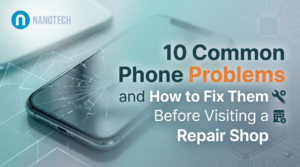 10 Common Phone Problems and How to Fix Them Before Visiting a Repair Shop